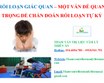 RỐI LOẠN GIÁC QUAN - MỘT VẤN ĐỀ QUAN TRỌNG ĐỂ CHẨN ĐOÁN RỐI LOẠN TỰ KỶ