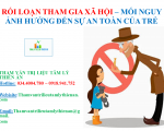 RỐI LOẠN THAM GIA XÃ HỘI – MỐI NGUY ẢNH HƯỞNG ĐẾN SỰ AN TOÀN CỦA TRẺ